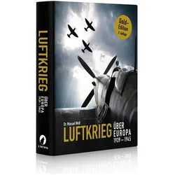 Luftkrieg über Europa 1939-1945, Ratgeber von Manuel Wolf