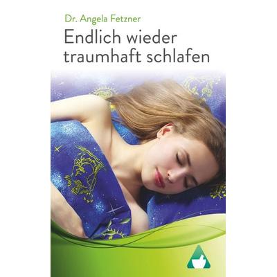 Endlich wieder traumhaft schlafen, Taschenbuch von Angela Fetzner, BoD – Books on Demand, 978-3-7431-1237-7