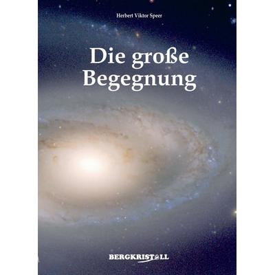 Die Große Begegnung, Taschenbuch von Herbert Viktor Speer, AMRA Verlag