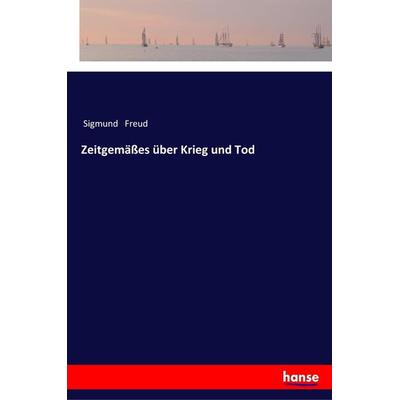 Zeitgemäßes über Krieg und Tod, Taschenbuch von Sigmund Freud, Hansebooks, 978-3-337-20036-7