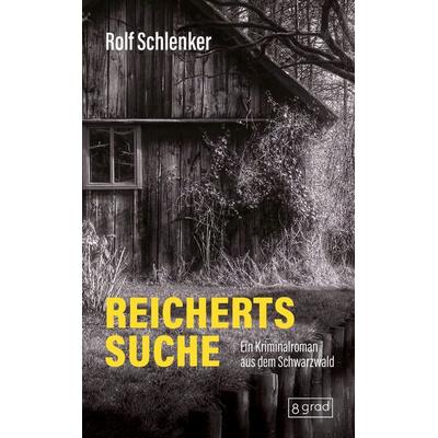 Reicherts Suche, Taschenbuch von Rolf Schlenker, 8 grad verlag GmbH & Co. KG, 978-3-910228-68-9