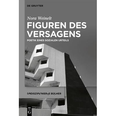 Figuren des Versagens, Taschenbuch von Nora Weinelt, De Gruyter, 978-3-11-221493-0