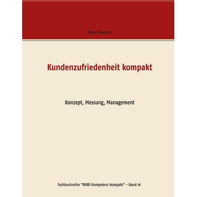 Kundenzufriedenheit kompakt, Taschenbuch von Willy Schneider, BoD – Books on Demand, 978-3-7519-3458-9