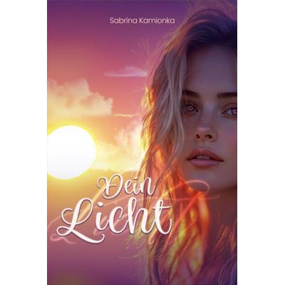 Dein Licht, Taschenbuch von Sabrina Kamionka, Litego POD, 978-3-99159-117-7