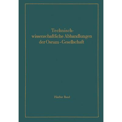 Technischwissenschaftliche Abhandlungen der Osram-Gesellschaft, Taschenbuch von F. Abshagen,E. G. Andresen,G. Aschermann,H. Daene,W. Dawihl, Springer