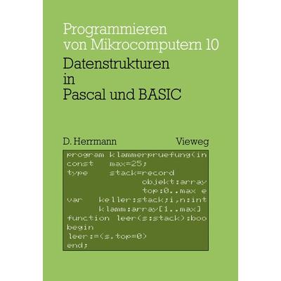 Datenstrukturen in Pascal und BASIC, Taschenbuch von Dietmar Herrmann, Vieweg & Teubner, 978-3-528-04263-9