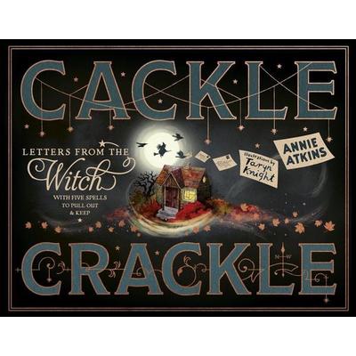 Letters from the Witch Cackle Crackle, Gebundene Ausgabe von Annie Atkins, Pan macmillan Ltd., 978-1-917768-13-9