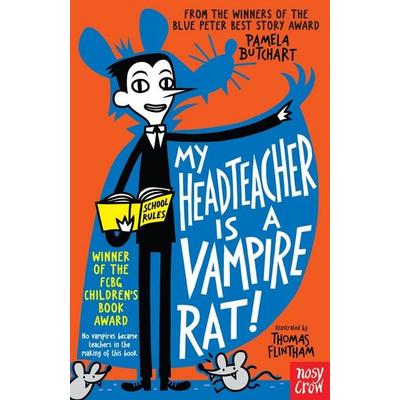 My Headteacher is a Vampire Rat, Taschenbuch von Pamela Butchart, Nosy Crow, 978-0-85763-289-0