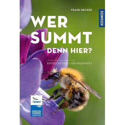 Wer summt denn hier?, Taschenbuch von Frank Hecker, Kosmos, 978-3-440-17548-4