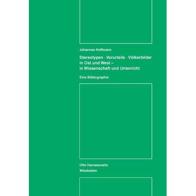 Stereotypen - Vorurteile - Völkerbilder in Ost und West - in Wissenschaft und Unterricht, Taschenbuch von Johannes Hoffmann, Harrassowitz,