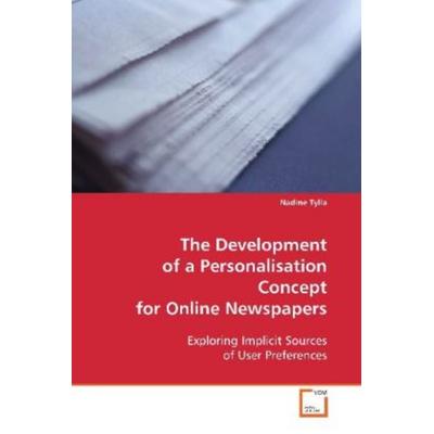 Tylla Nadine: The Development of a Personalisation Concept f, Taschenbuch von Tylla Nadine, VDM, 978-3-639-09400-8