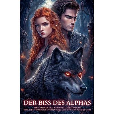 Der Biss des Alphas, Taschenbuch von Sofia Bergström, The Morgan-Stanwood Publishing Group