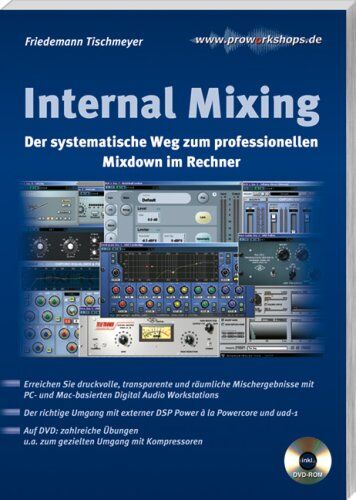 Friedemann Tischmeyer - Internal Mixing: Der systematische Weg zum professionellen Mixdown im Rechner - Preis vom 09.10.2026 07:28:09 h