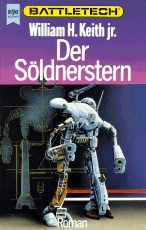 Keith Jr., William H. - Der Söldnerstern. Battletech - Gray Death-Trilogie 02 - Preis vom 14.10.2026 23:07:16 h
