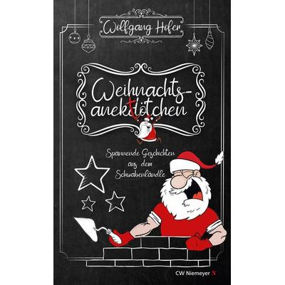 Weihnachtsanektötchen – Spannende Geschichten aus dem Schwabenländle, Gebundene Ausgabe von Wolfgang Hofer, CW Niemeyer