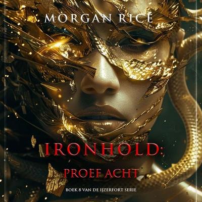 Ironhold: Proef Acht (Boek 8 van de IJzerfort Serie) - Morgan Rice, Audio, 9798261405207