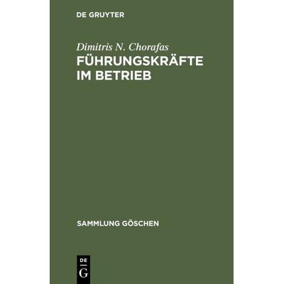 Führungskräfte im Betrieb, Gebundene Ausgabe von Dimitris N. Chorafas, De Gruyter, 978-3-11-003764-7