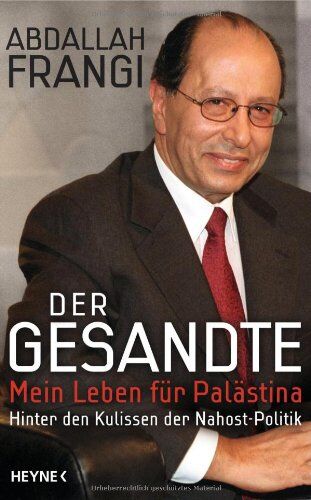 Abdallah Frangi - Der Gesandte: Mein Leben für Palästina. Hinter den Kulissen der Nahost-Politik - Preis vom 09.10.2026 07:28:09 h