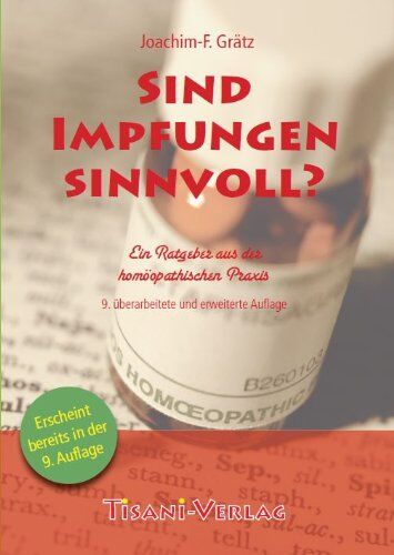 Grätz, Joachim F - Sind Impfungen sinnvoll?: Ein Ratgeber aus der homöopathischen Praxis - Preis vom 30.09.2026 22:30:23 h
