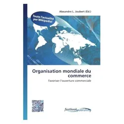 Organisation mondiale du commerce, Fachbücher von Alexandre L. Joubert