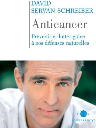 David Servan-Schreiber - Anticancer : prévenir et lutter grâce à nos défenses naturelles - Preis vom 15.10.2026 23:06:25 h