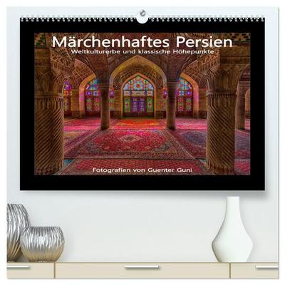 Märchenhaftes Persien - Weltkulturerbe und klassische Höhepunkte (hochwertiger Premium Wandkalender 2027 DIN A2 quer), Kunstdruck in Hochglanz