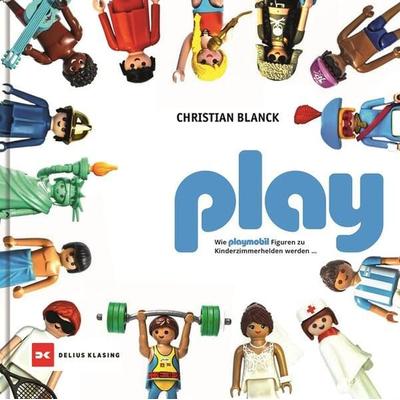 Play, Gebundene Ausgabe von Christian Blanck, Delius Klasing, 978-3-667-12844-7