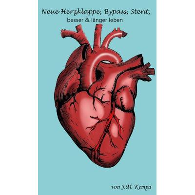 Neue Herzklappe, Bypass, Stent, Taschenbuch von J.M. Kempa, Rediroma-Verlag, 978-3-9888510-7-9