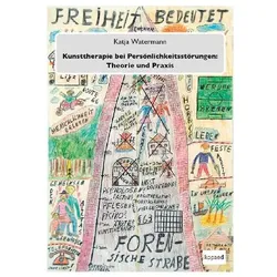 Kunsttherapie bei Persönlichkeitsstörungen: Theorie und Praxis, Fachbücher von Katja Watermann