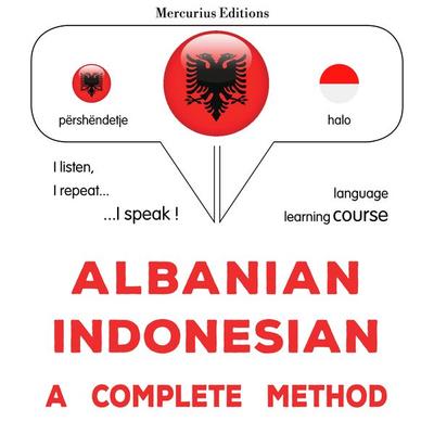 Albanian - Indonesian : a complete method - James Gardner, Audio, 9782821170049