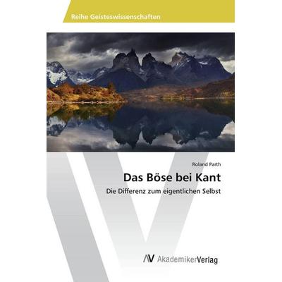 Das Böse bei Kant, Taschenbuch von Roland Parth, Novas Edicioes Academicas, 978-3-639-87356-6