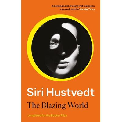 The Blazing World, Taschenbuch von Siri Hustvedt, Hodder And Stoughton, 978-1-4447-7966-0