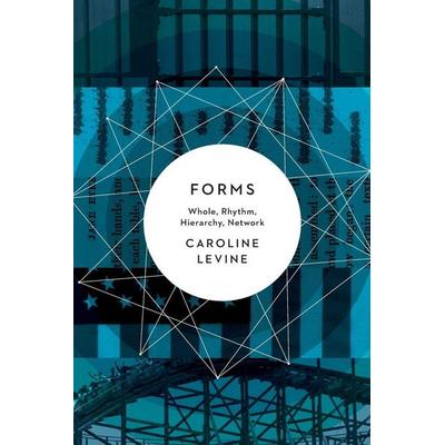 Forms, Taschenbuch von Caroline Levine, Princeton University Press, 978-0-691-17343-6