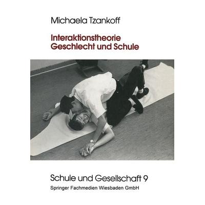 Interaktionstheorie, Geschlecht und Schule, Taschenbuch von Michaela Tzankoff, VS Verlag für Sozialwissenschaften, 978-3-322-95753-5