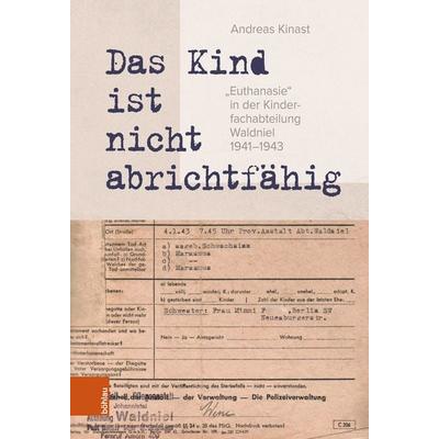 »Das Kind ist nicht abrichtfähig«, Gebundene Ausgabe von Andreas Kinast, Böhlau Köln, 978-3-412-53253-6