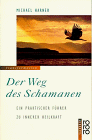 Michael Harner - Der Weg des Schamanen. Ein praktischer Führer zu innerer Heilkraft. - Preis vom 07.10.2026 11:45:10 h