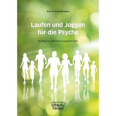 Laufen und Joggen für die Psyche, Taschenbuch von Ulrich Bartmann, Dgvt-verlag, 978-3-87159-176-1