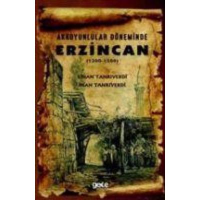 Akkoyunlular Döneminde Erzincan 1200 - 1500, Taschenbuch von Sinan Tanriverdi, Gece Kitapligi Yayinlari