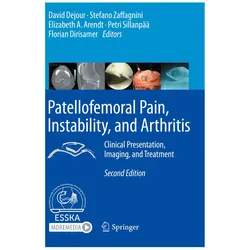 Patellofemoral Pain, Instability, and Arthritis, Fachbücher von Stefano Zaffagnini, David Dejour, Elizabeth A. Arendt, Petri Sillanpää, Florian Dirisamer