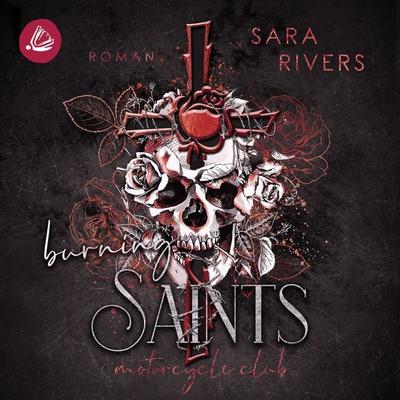 Burning Saints: Dark MC-Romance - Sara Rivers, Audio, 4066339701274