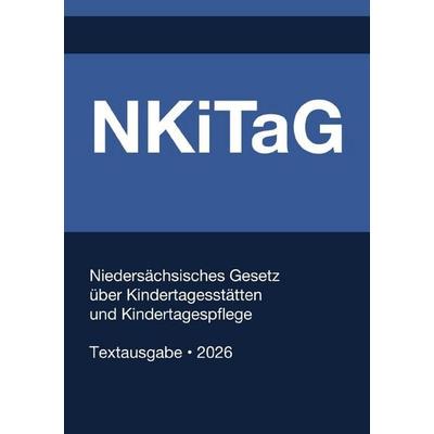 NKiTaG - Niedersächsisches Gesetz über Kindertagesstätten und Kindertagespflege 2026, Taschenbuch von Gesetze24 Deutschland, Epubli, 978-3-565-19447-6