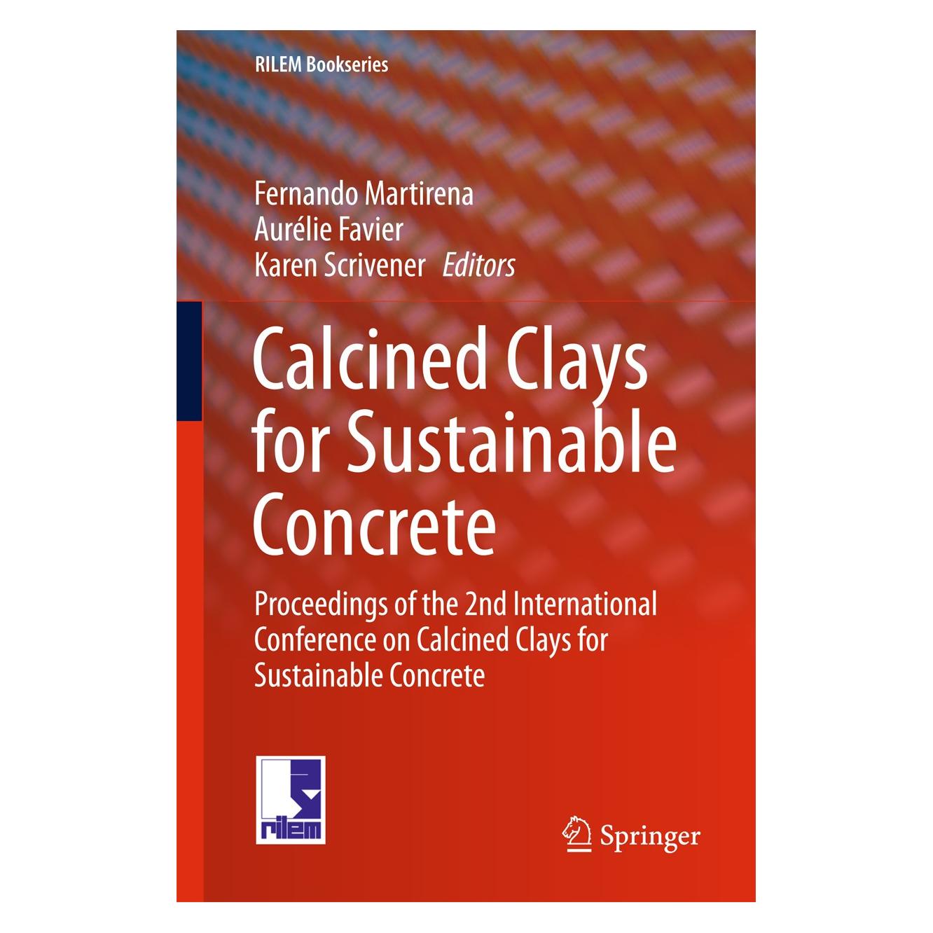 Springer Calcined Clays for Sustainable Concrete (Englisch, Hardcover, Aurélie Favier, Fernando Martirena, Karen Scrivener) (9789402412062)