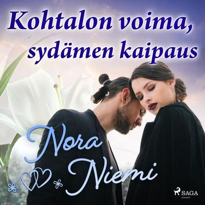 Kohtalon voima, sydämen kaipaus - Nora Niemi, Audio, 9788728248034