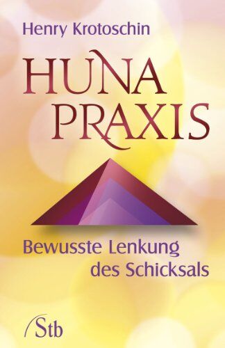 Henry Krotoschin - Huna-Praxis - Bewusste Lenkung des Schicksals - Preis vom 30.09.2026 09:01:18 h