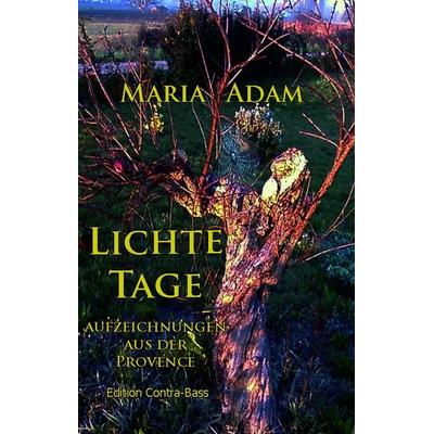Lichte Tage, Taschenbuch von Maria Adam, Edition Contra-Bass, 978-3-943446-81-4