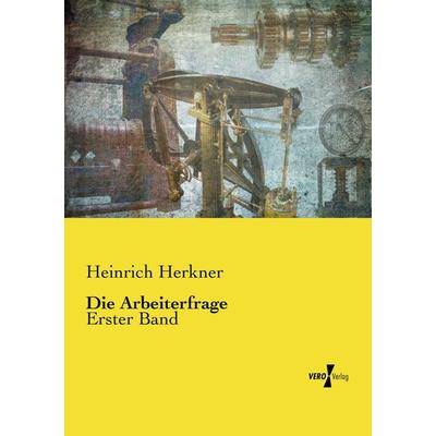 Die Arbeiterfrage, Taschenbuch von Heinrich Herkner, Vero Verlag, 978-3-7372-2577-9