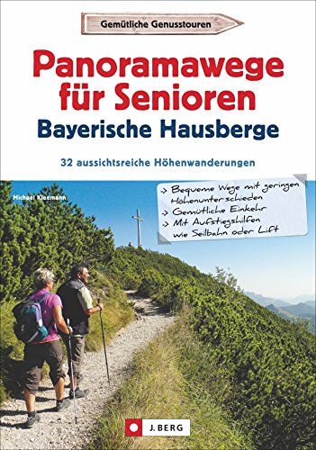 Michael Kleemann - Wanderführer Senioren: Panoramawanderungen für Senioren. 32 aussichtsreiche Höhenwege in den Bayerischen Hausbergen. Höhenwanderwege mit Aufstiegshilfe und Aussicht. - Preis vom 09.10.2026 07:28:09 h