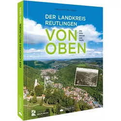 Der Landkreis Reutlingen von oben, Sachbücher von Kreisarchiv Reutlingen