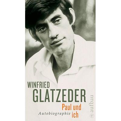 Paul und ich, Gebundene Ausgabe von Winfried Glatzeder, Aufbau