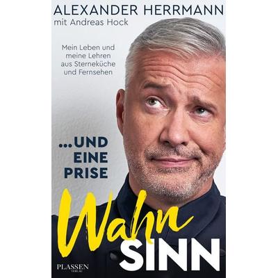 ... und eine Prise Wahnsinn, Gebundene Ausgabe von Alexander Herrmann, Plassen Verlag